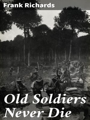 cover image of Old Soldiers Never Die